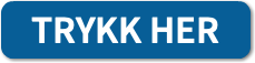  TRYKK HER