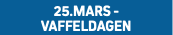 25.MARS - VAFFELDAGEN